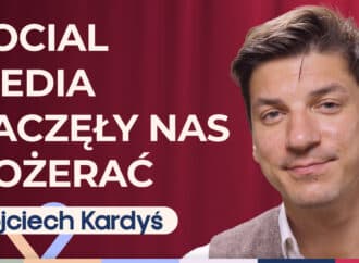 Wojciech Kardyś o tym, jak internet, social media i AI wpływają na życie