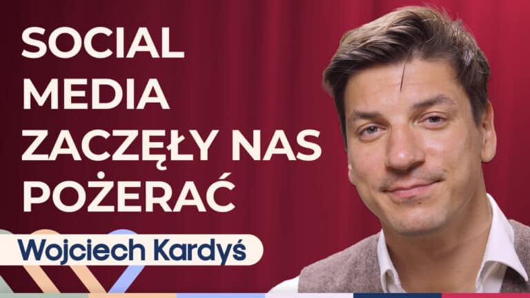 Wojciech Kardyś o tym, jak internet, social media i AI wpływają na życie
